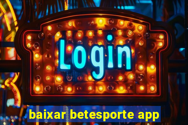 baixar betesporte app